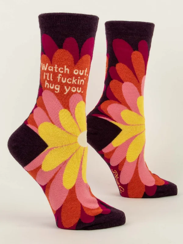 Watch Out. I'll Fuckin' Hug You W-Crew Socks