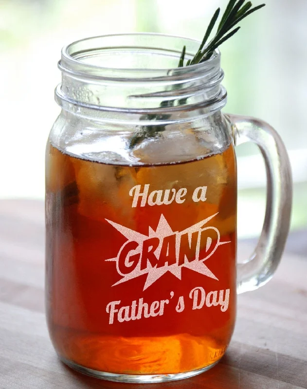 16 Oz Have a GRAND Fathers Day for Grandfather Beer Mug Glass Drinking Mason Jar Engraved Mug  Grandpa Pop Grand Dad Funny Gift Idea