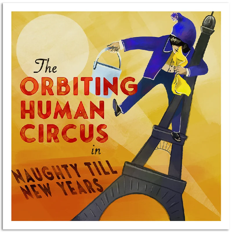 The Orbiting Human Circus Naughty Till New Years Print