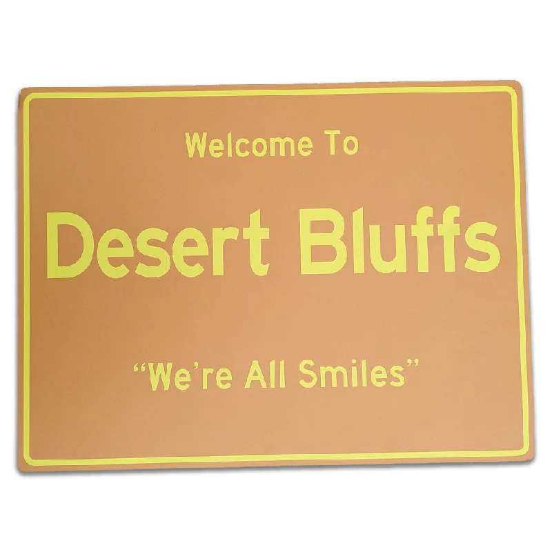 Welcome to Desert Bluffs Road Signs *LAST CHANCE*